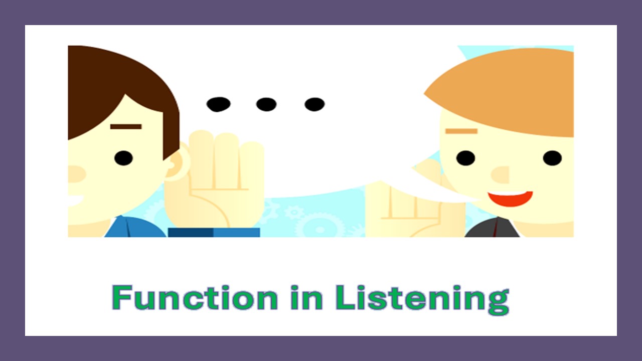 Function in listening